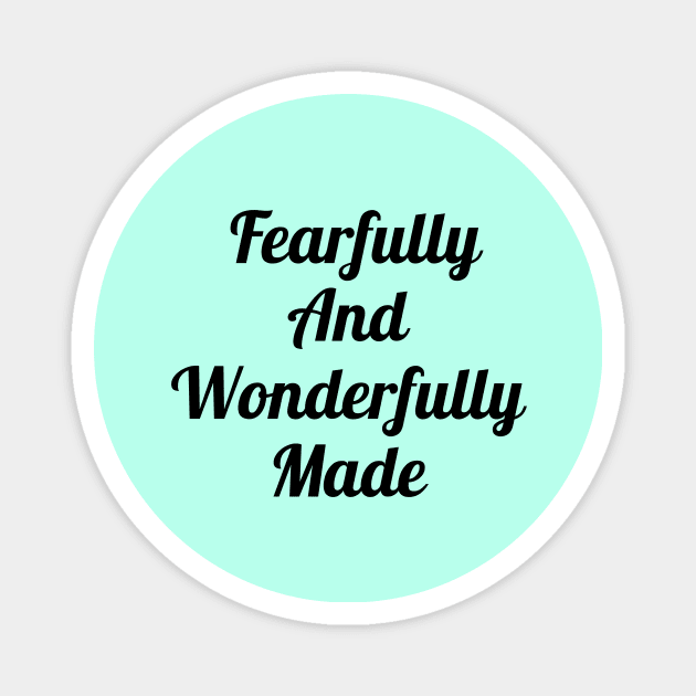 Fearfully And Wonderfully Made Magnet by Prayingwarrior